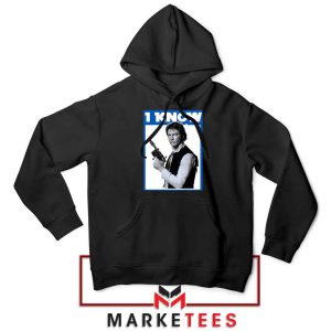 I Know Han Solo Momenst Hoodie