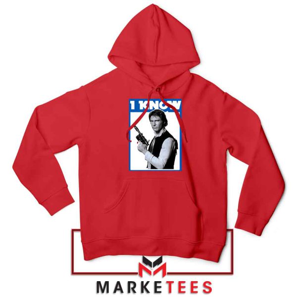 I Know Han Solo Momenst Red Hoodie