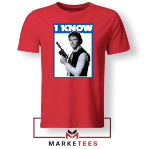 I Know Han Solo Momenst Red Tshirt