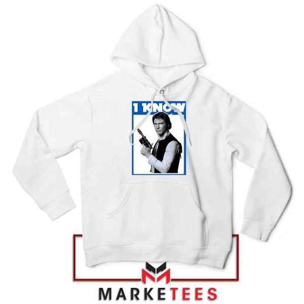 I Know Han Solo Momenst White Hoodie