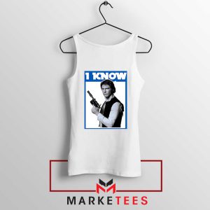 I Know Han Solo Momenst White Tank Top