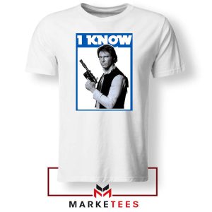 I Know Han Solo Momenst White Tshirt