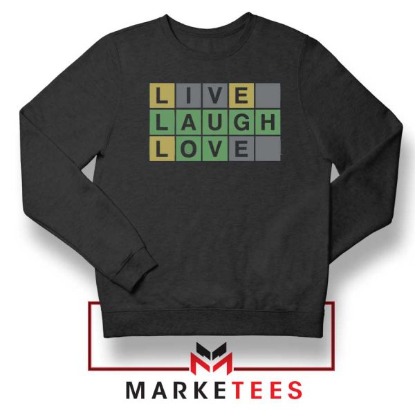 Live Laugh Love Wordle Quotes Black Sweatshirt