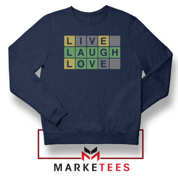 Live Laugh Love Wordle Quotes Navy Sweatshirt