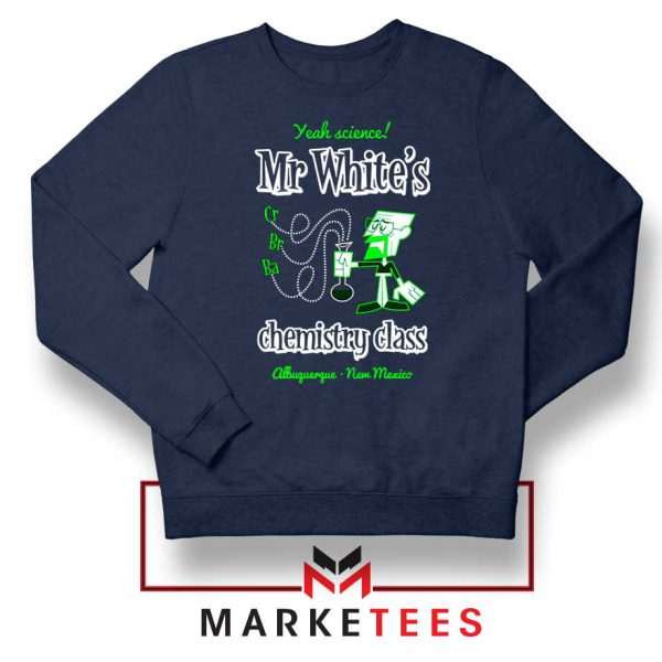 Mr Walter White Teacher Chemistry Class Navy Sweatshirt