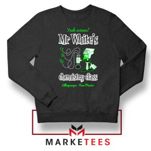 Mr Walter White Teacher Chemistry Class Sweatshirt