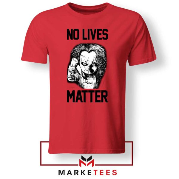 No Lives Matter Chucky Child Play Red Tshirt