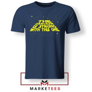 Star Wars Series Sarcasm Meme Navy Tshirt