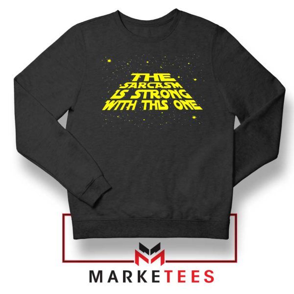 Star Wars Series Sarcasm Meme Sweatshirt