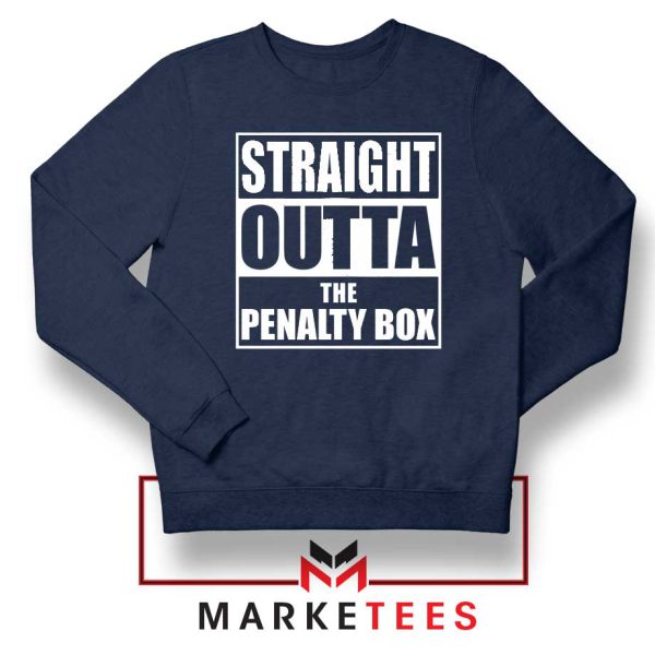 Straight Outta The Penalty Box Navy Sweatshirt