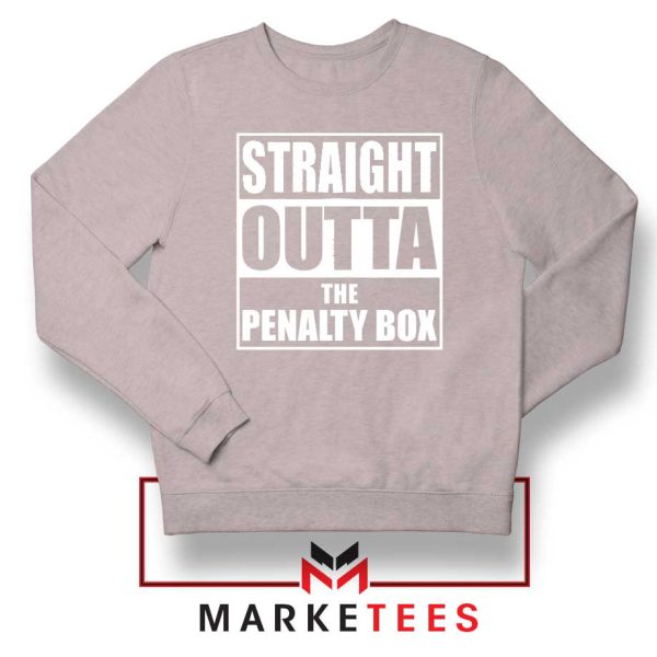 Straight Outta The Penalty Box Sport Grey Sweatshirt