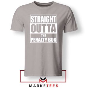 Straight Outta The Penalty Box Sport Grey Tshirt