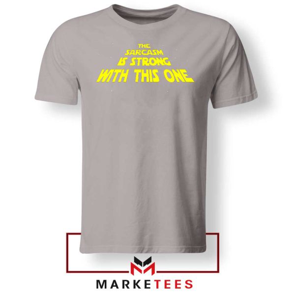 The Sarcasm Star Wars Series Grey Tshirt