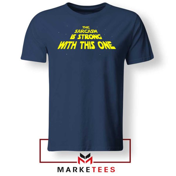 The Sarcasm Star Wars Series Navy Tshirt