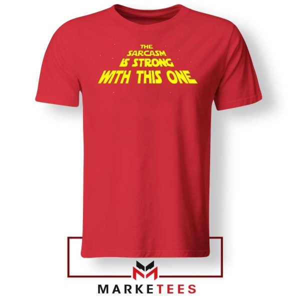 The Sarcasm Star Wars Series Red Tshirt