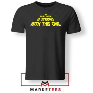 The Sarcasm Star Wars Series Tshirt