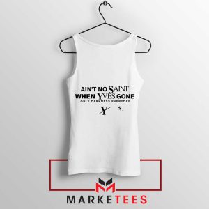 Ain't No Saint When Yves Gone Logo White Tank Top