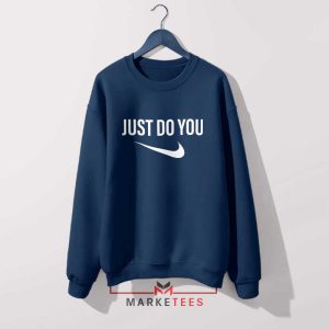 Authenticity Funny Nike Just Do You Navy Sweatshirt