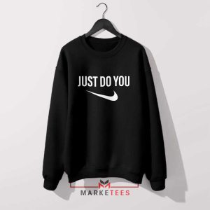 Authenticity Funny Nike Just Do You Sweatshirt