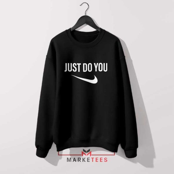 Authenticity Funny Nike Just Do You Sweatshirt