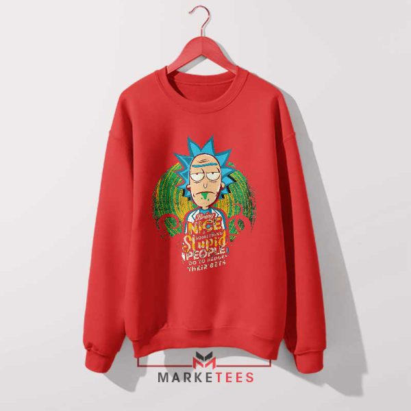 Cynical Genius Rick Being Nice Red Sweatshirt