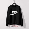 Death Is Coming Nike Just Do It Black Sweatshirt