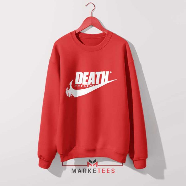 Death Is Coming Nike Just Do It Sweatshirt