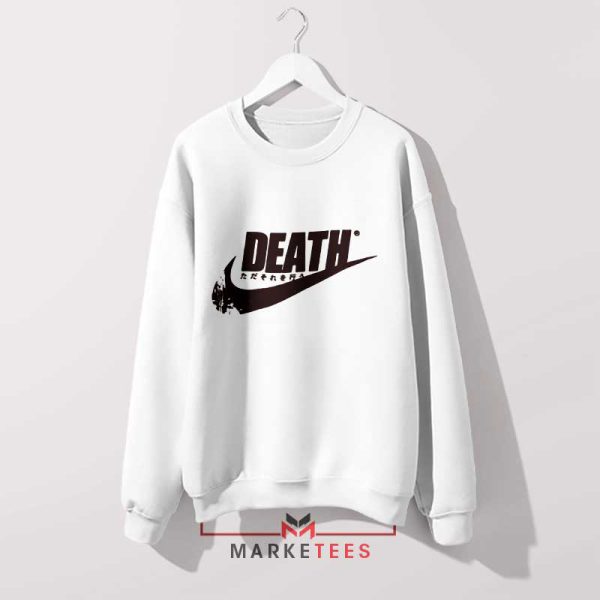 Death Is Coming Nike Just Do It White Sweatshirt