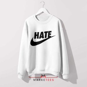 Hater's Gonna Hate Nike Just Do It White Sweatshirt