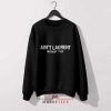 High Fashion Ain't Laurent without Laurent Sweatshirt