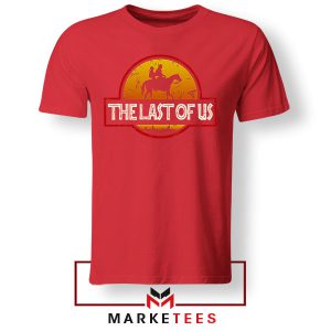 The Last Of Us Movie Jurassic World Red Tshirt