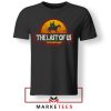 The Last Of Us Movie Jurassic World Tshirt